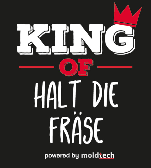 Moldtech King of halt die Fraese